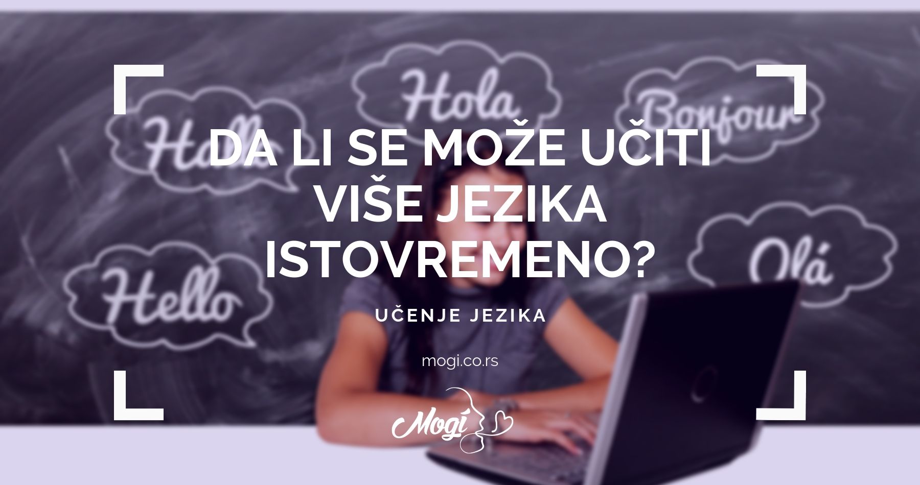 Da li se može učiti više jezika istovremeno? Mogi online škola stranih jezika Beograd