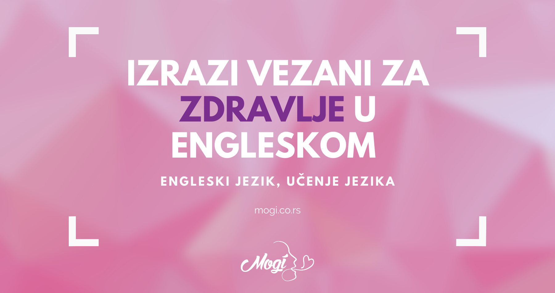 Izrazi vezani za zdravlje u engleskom Mogi online škola stranih jezika Beograd
