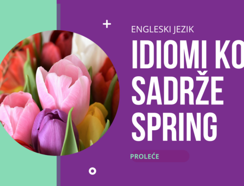 Idiomi u engleskom jeziku koji sadrže “spring”